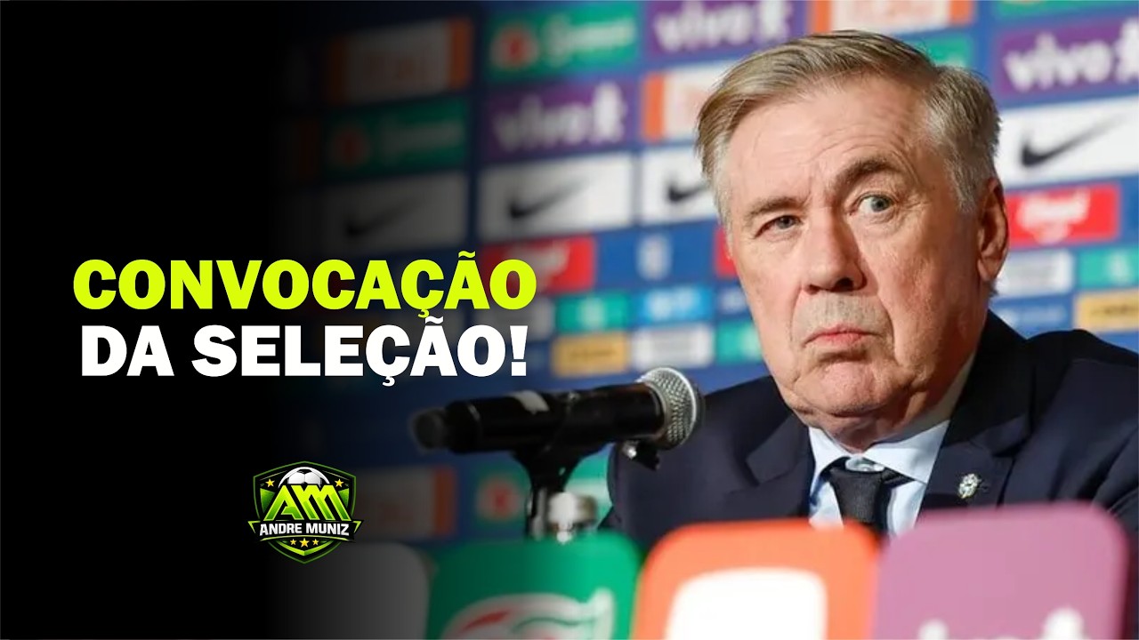 AO VIVO! CONVOCAÇÃO DA SELEÇÃO; ANCELLOTI CONVOCA SELEÇÃO COM MUITAS NOVIDADES; NEYMAR FORA!