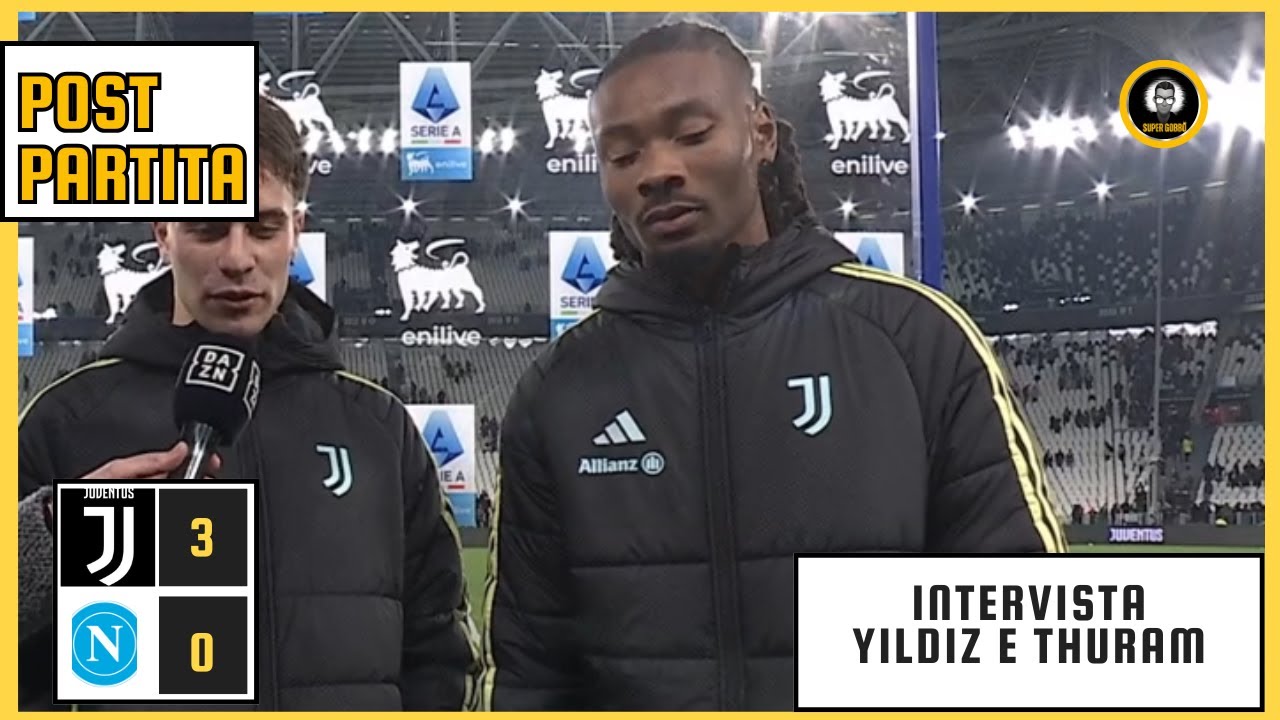 POST JUVENTUS - NAPOLI 3-0 | INTERVISTA THURAM E YILDIZ