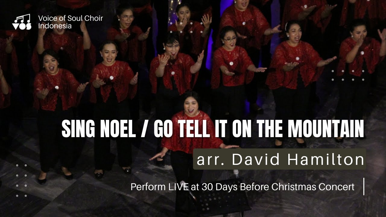 Sing Noel / Go, Tell it On the Mountain. arr. David Hamilton  - Voice of Soul Choir
