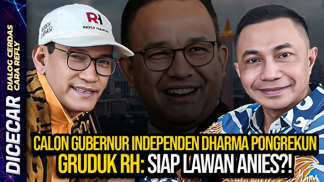🔴LIVE! CALON GUBERNUR INDEPENDEN DHARMA PONGREKUN GRUDUK RH: SIAP LAWAN ANIES?!