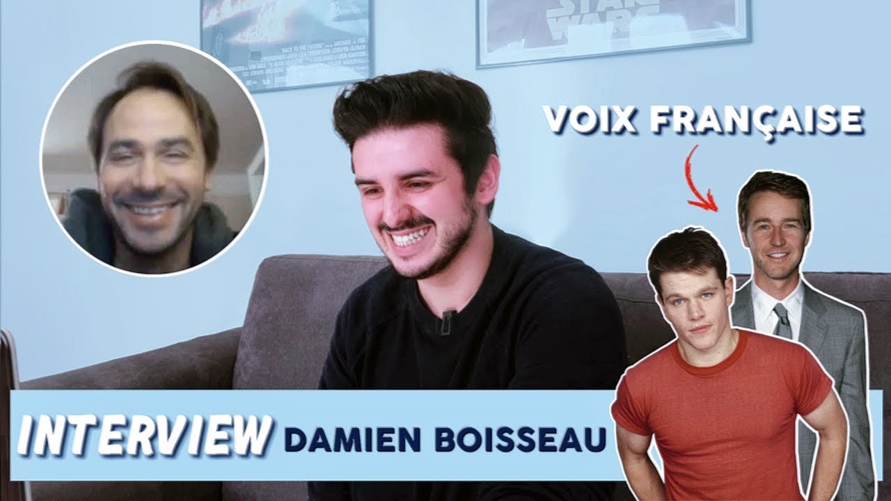 INTERVIEW - DAMIEN BOISSEAU (VF de Matt Damon / Edward Norton)