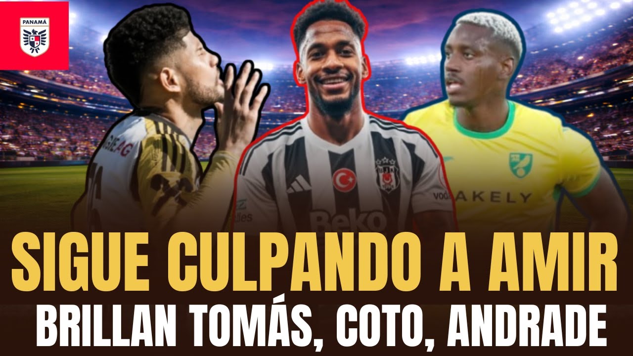 CULPA a Amir todavía; brillan Tomás, Coto y Andrade; Panamá por boleto mundialista: fútbol panameño