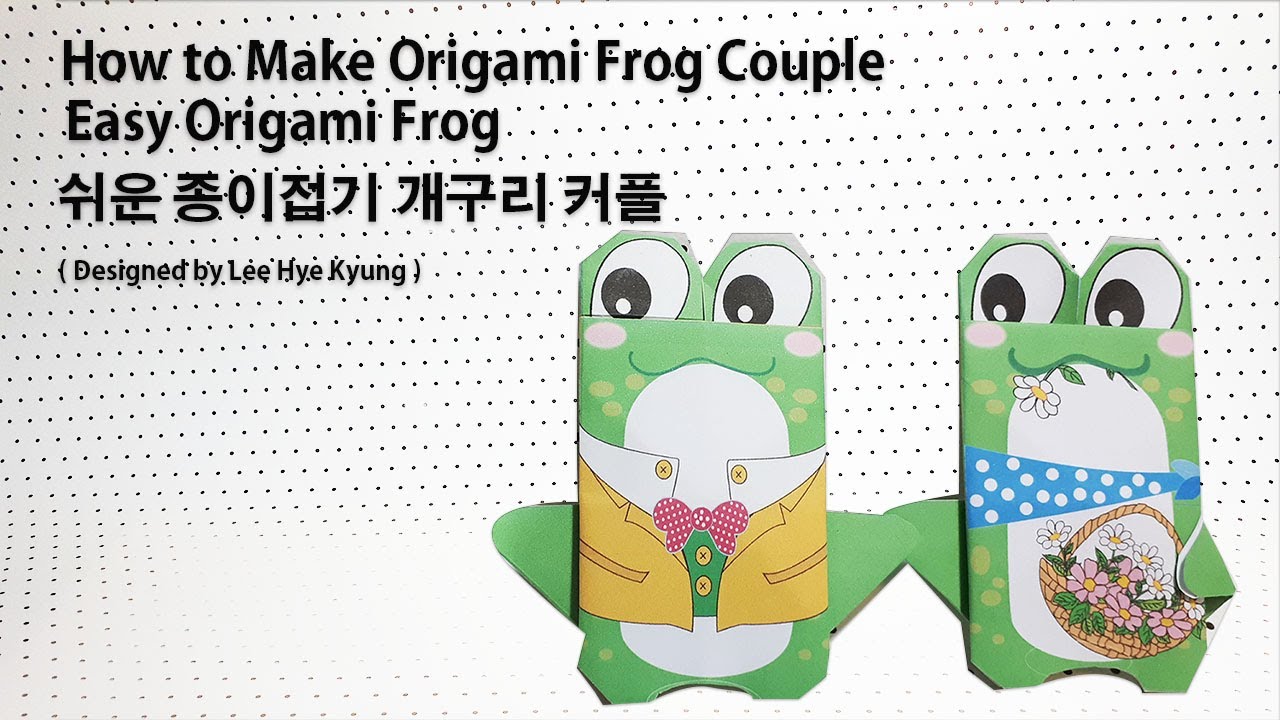 How to make Origami Frog  /Easy Origami Frog Couple by Lee Hye Kyung/ 종이접기개구리by Lee Hye Kyung Rosa