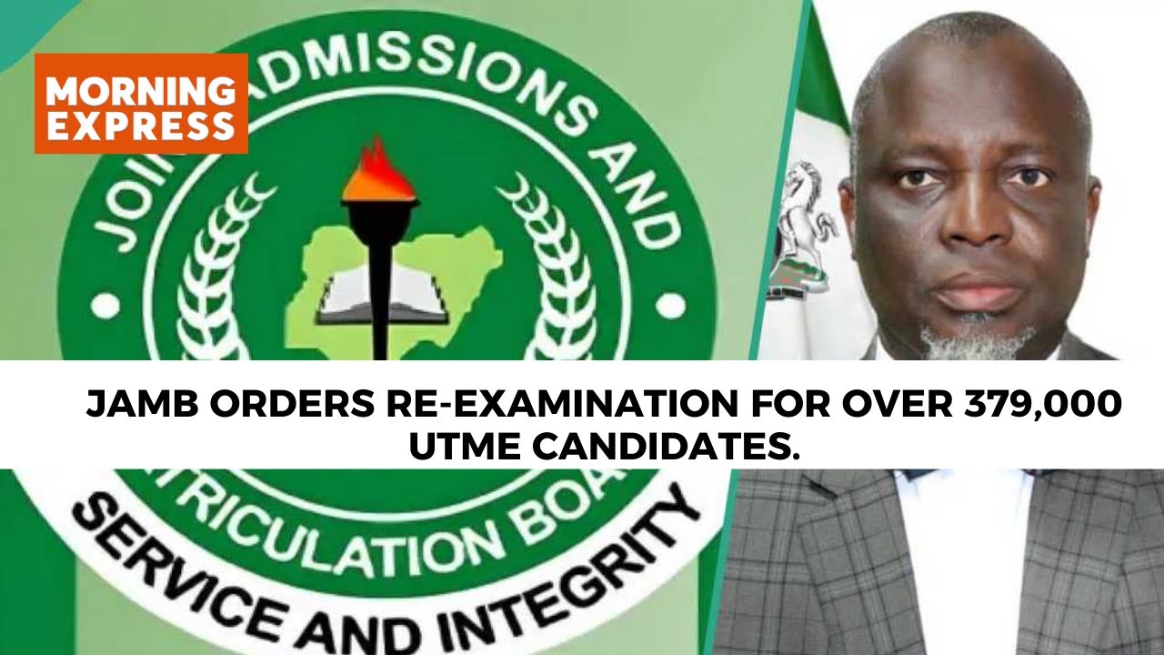 JAMB Orders Re-Examination For Over 379,000 UTME Candidates.