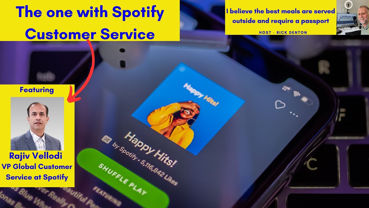 The one with Spotify Customer Service - Rajiv Vellodi VP Global Customer Service Spotify E145