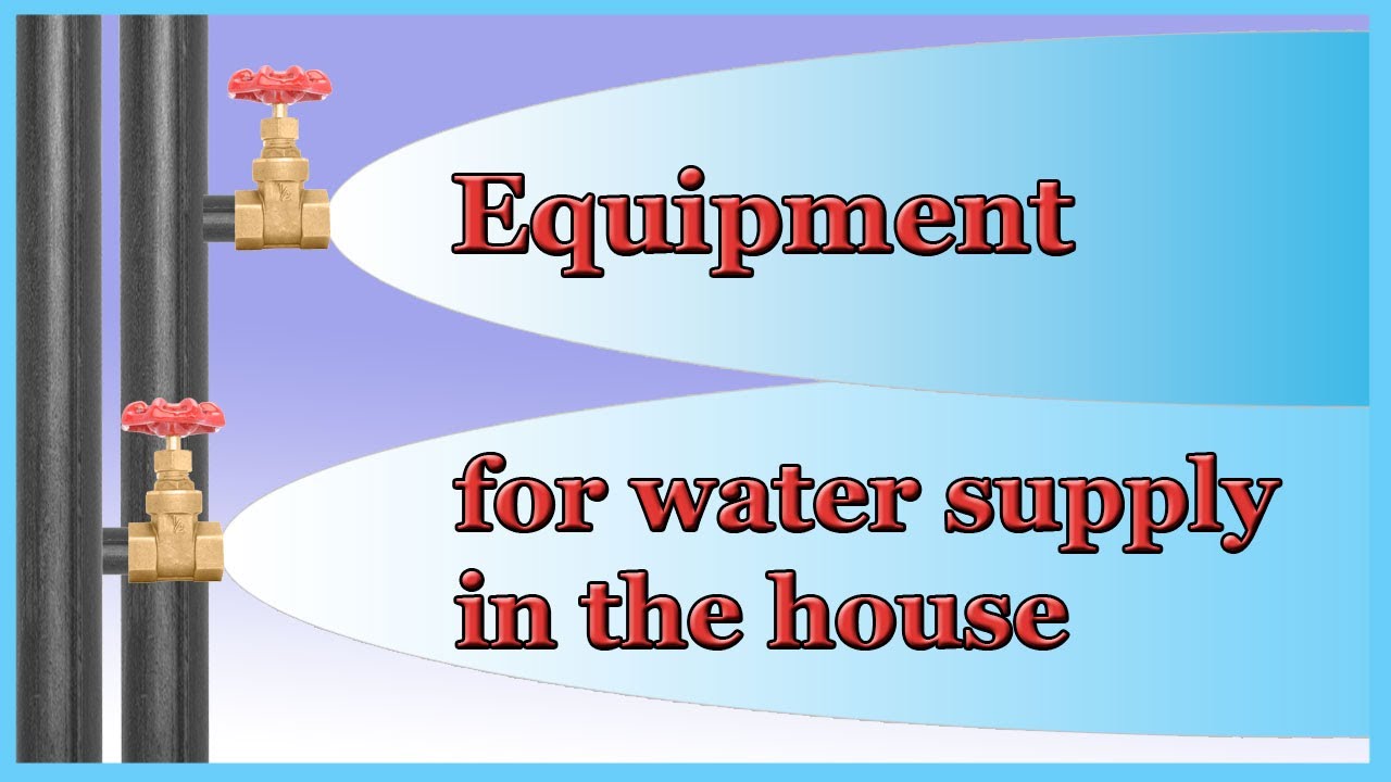 Equipment for water supply in the house