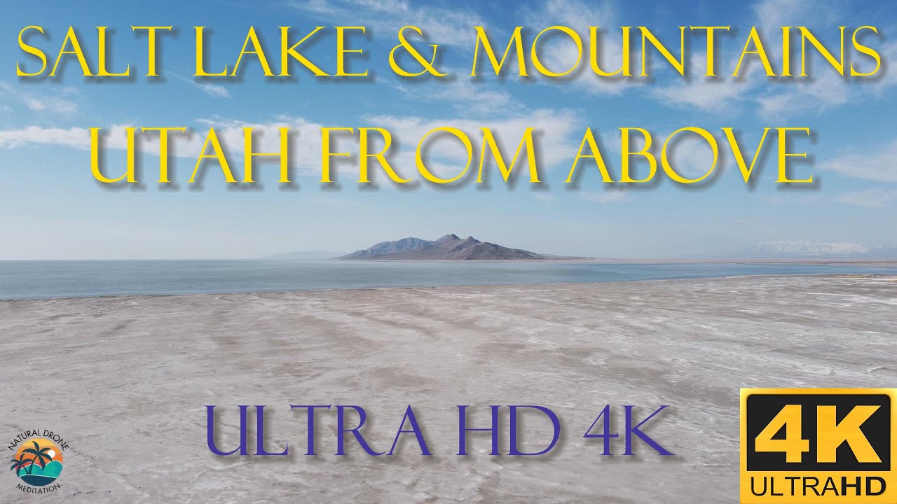 UTAH SALT LAKE & MOUNTAINS FROM ABOVE | 30 MIN. 4K DRONE VIDEO FOR WORKING; MEDITATION; RELAXATION