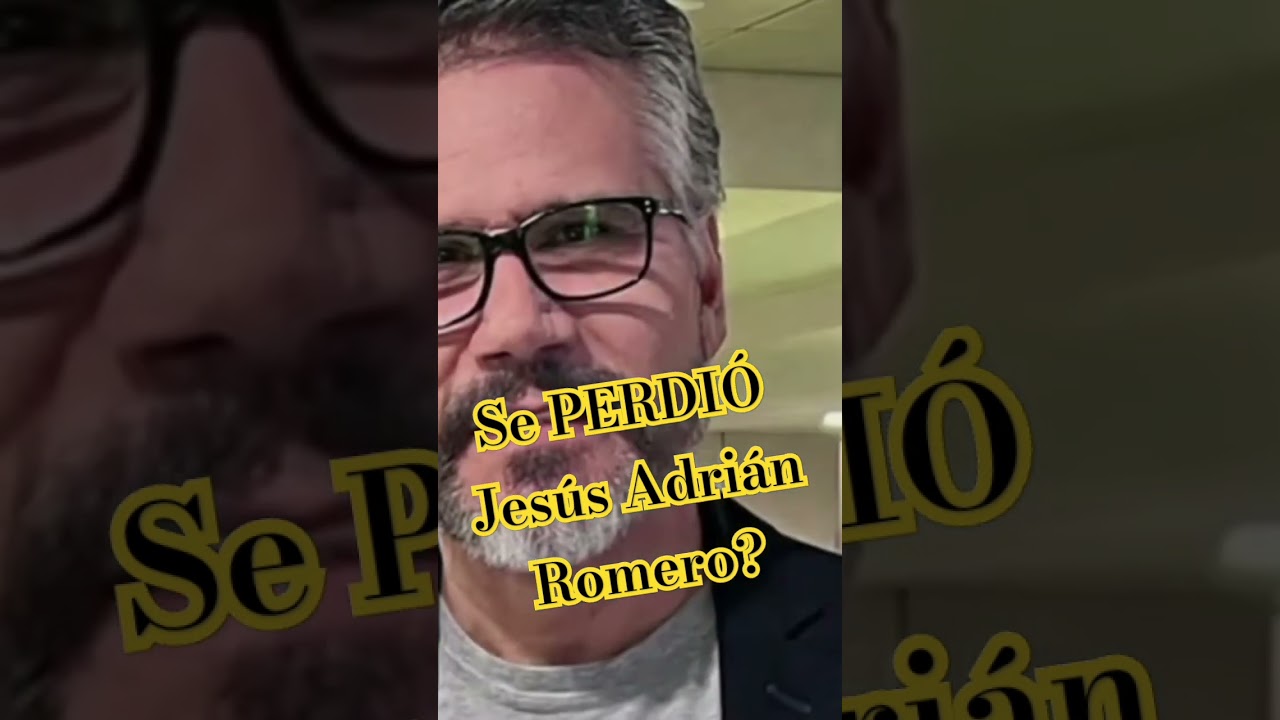 Se perdi&oacute; Jes&uacute;s Adri&aacute;n Romero? #Jes&uacute;sAdrian # #apostas&iacute;a #musica