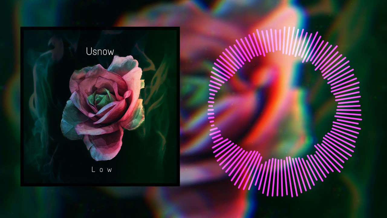 Low  - Usnow  (Official Audio)