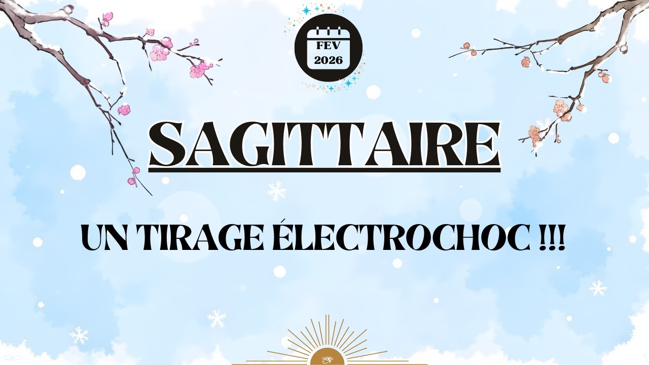 ♐ SAGITTAIRE FÉVRIER 2026 - Un tirage électrochoc !!!