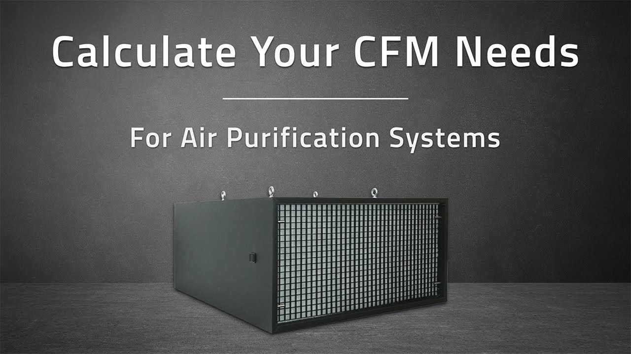 How to Determine Your CFM Needs? | Air Purification