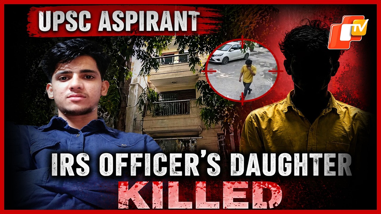 UPSC Aspirant And IRS Officer&rsquo;s Daughter Killed By 19-Year-Old Domestic Help | OTV