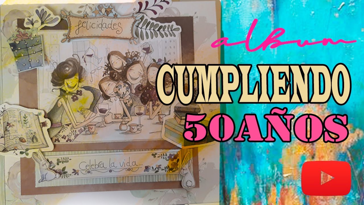 Como hacer album scrap CUMPLIENDO 50. Las maravillas de Chloe