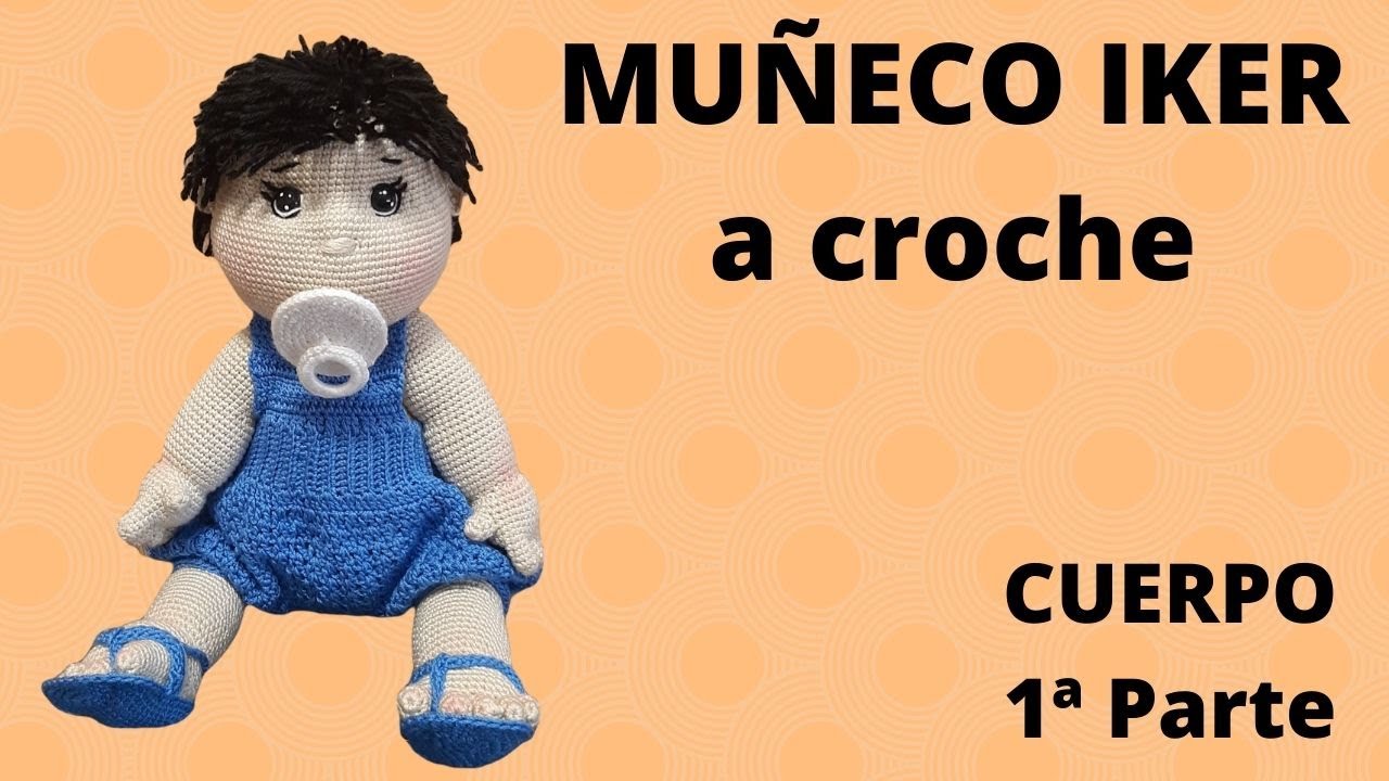 Muñeco a croche IKER (CUERPO) PARTE 1