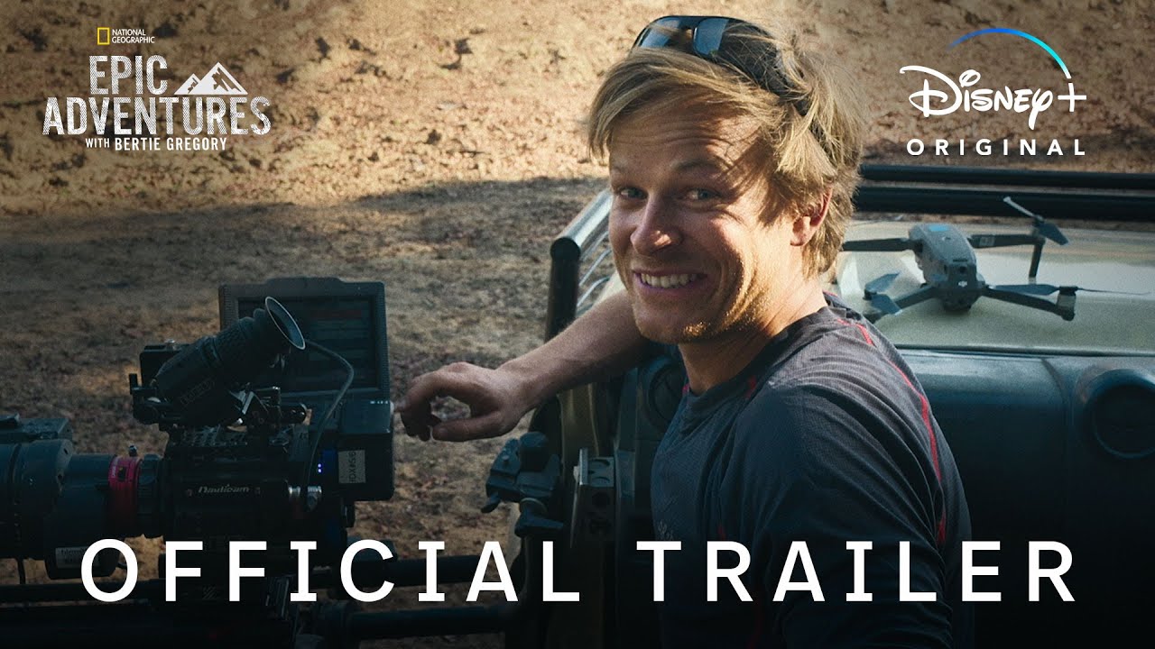 Epic Adventures with Bertie Gregory | Official Trailer | Disney+