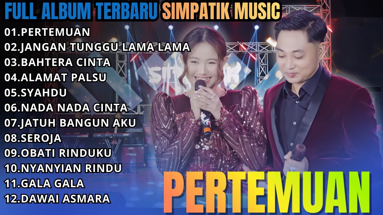 PERTEMUAN FULL ALBUM SIMPATIK - JANGAN TUNGGU LAMA LAMA - BAHTERA CINTA || SIMPATIK MUSIC FULL ALBUM