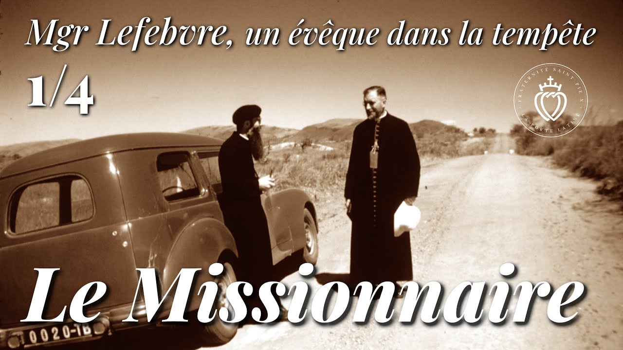 Mgr Lefebvre 1/4 • Le Missionnaire • Un évêque dans la Tempête