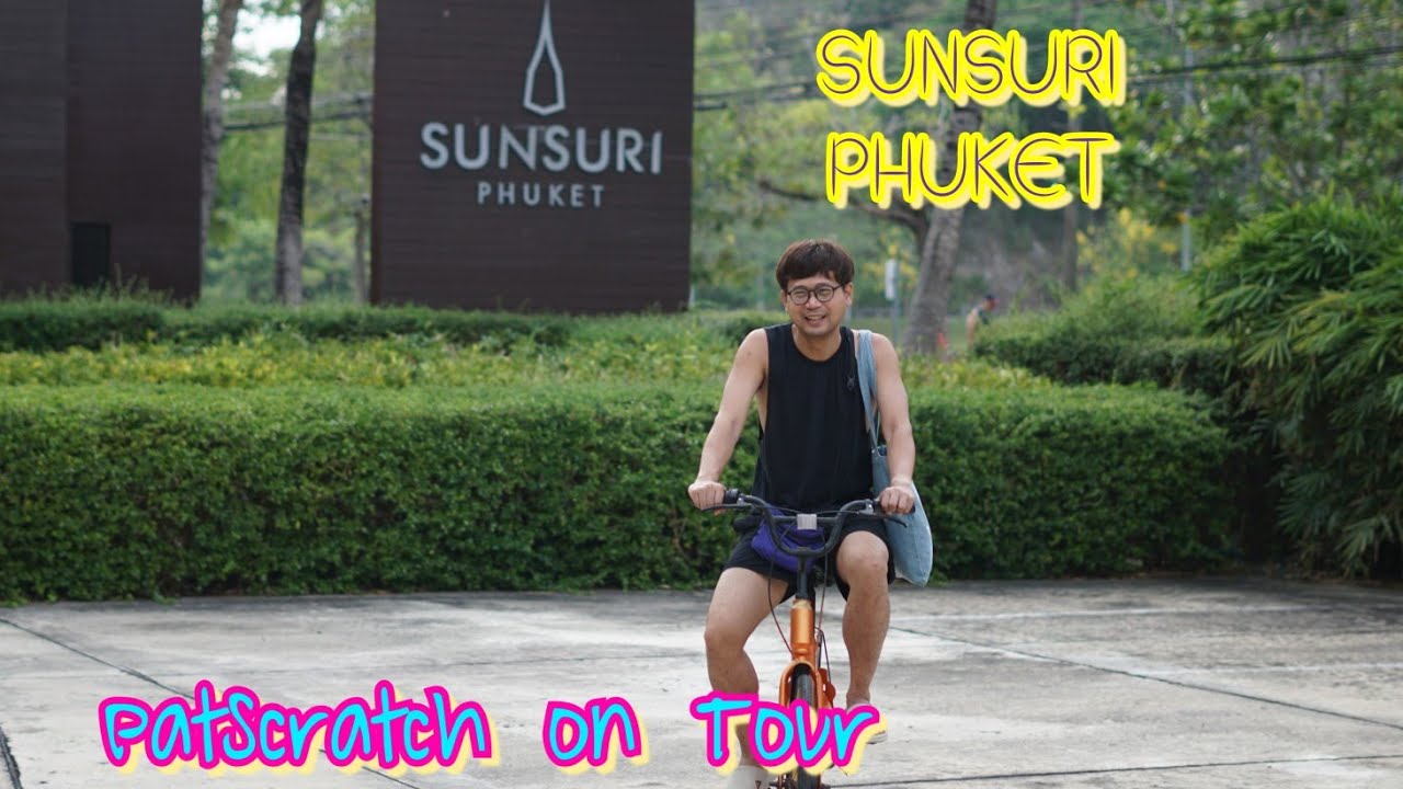 ep19: SUNSURI PHUKET - PatScratch on Tour