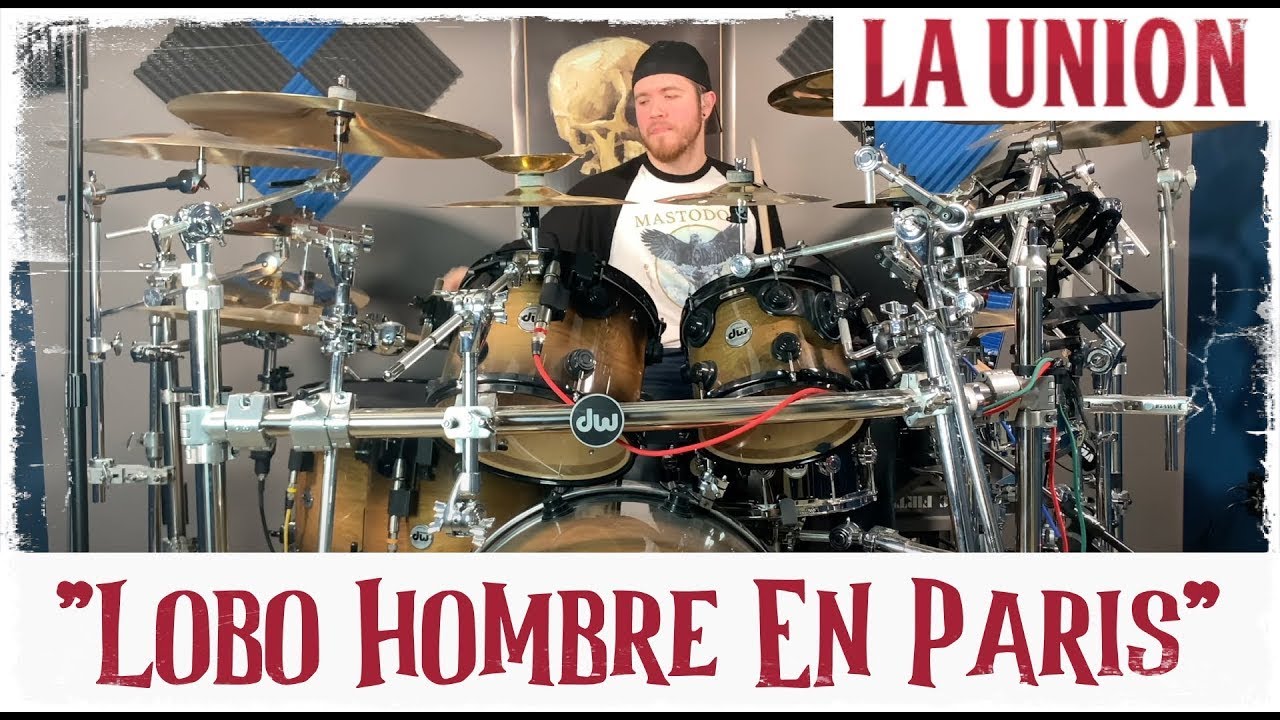 Lobo Hombre En Paris- La Union- Drum Cover