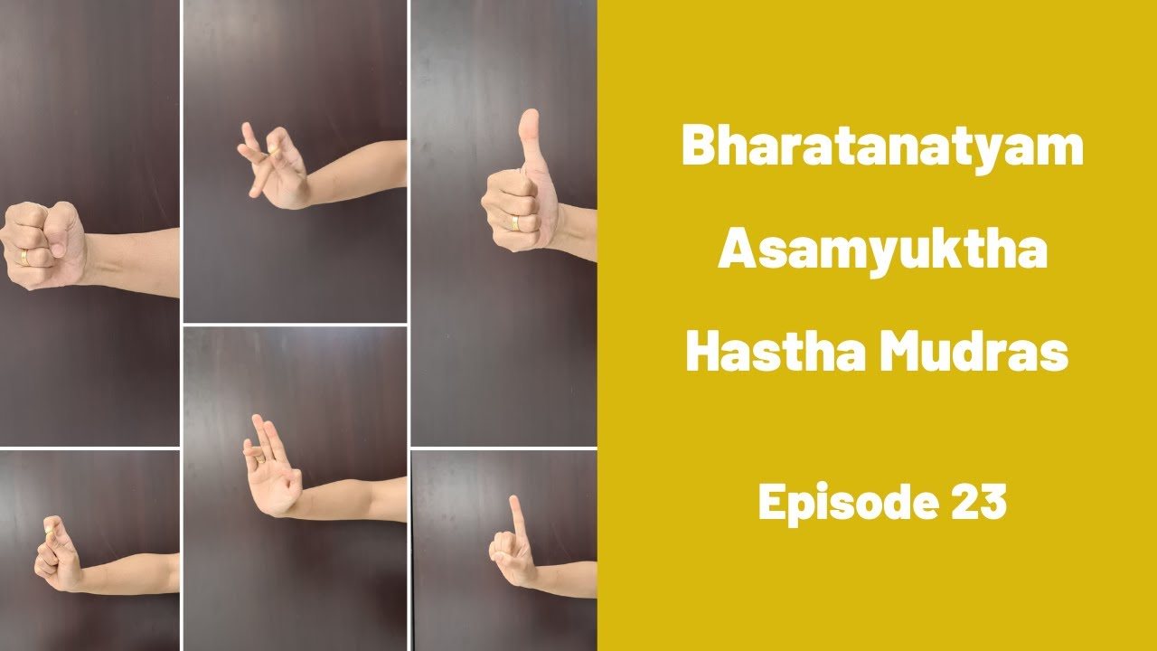 Bharatanatyam Basics: Asamyuktha Hastha Mudras: Episode 23
