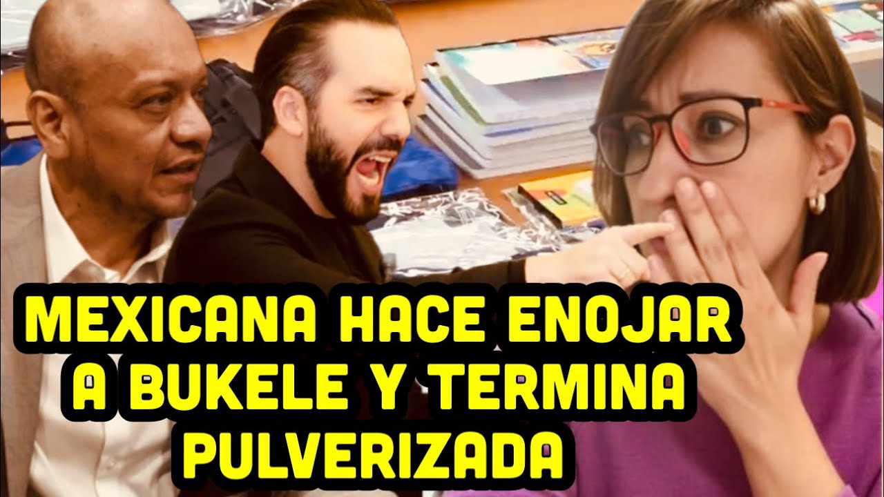 BOMBAZO BUKELE ARRASTRA EL PISO CON DOCENTE MEXICAN DE LA UNAM 