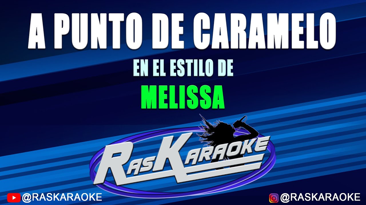 A punto de Caramelo - Melissa | Version Karaoke