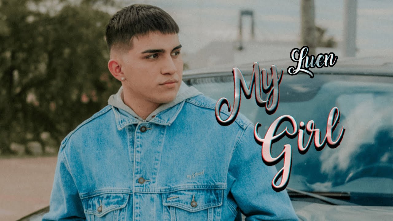 Luen - My Girl (Official Video)