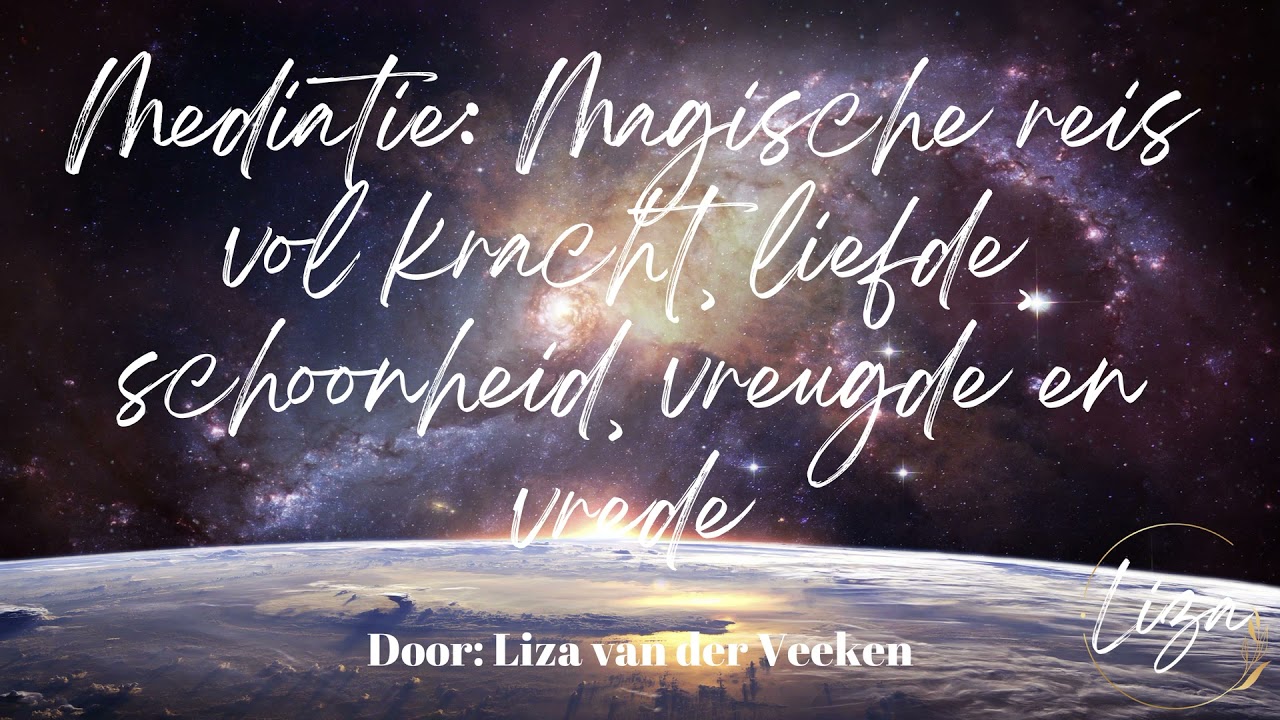 Visualisatie Meditatie: Magische reis vol kracht, liefde, schoonheid, vreugde en vrede