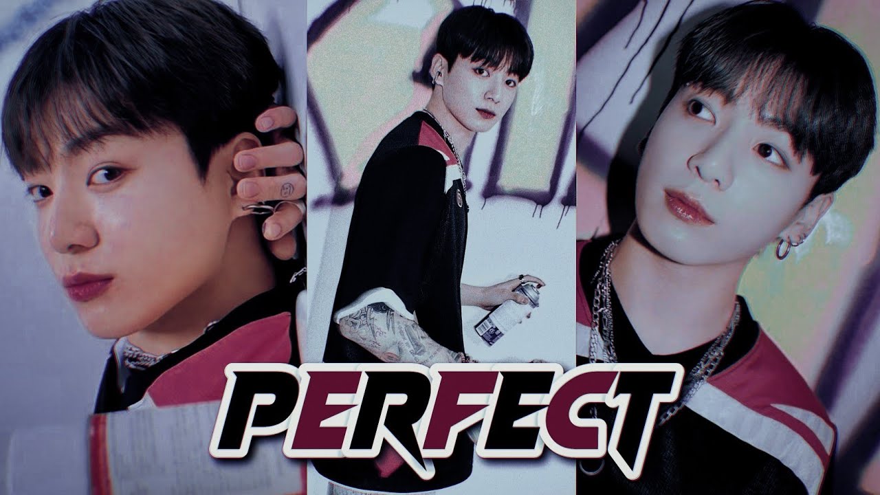 Jungkook •• Perfect •• [Fmv]