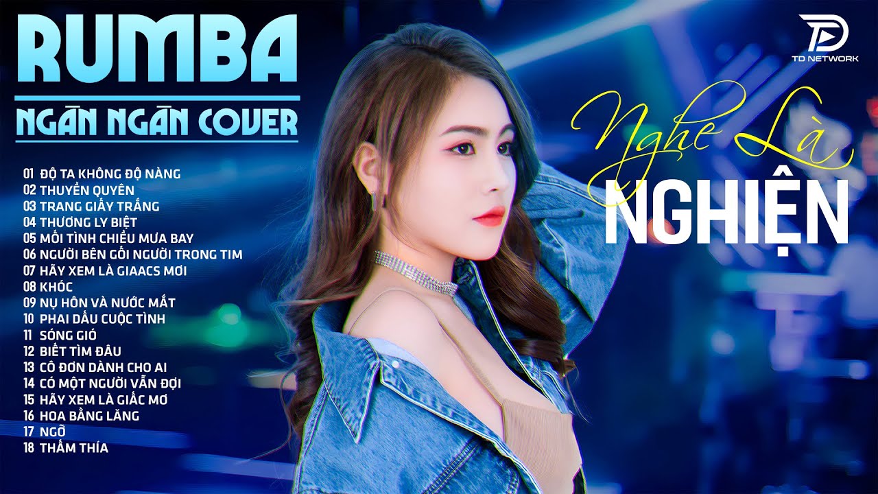 ĐỘ TA KHÔNG ĐỘ NÀNG, THẤM THÍA RUMBA NGÂN NGÂN COVER ❤️ SIÊU PHẨM RUMBA NHẠC TRẺ 2024 ĐẶC BIỆT HAY