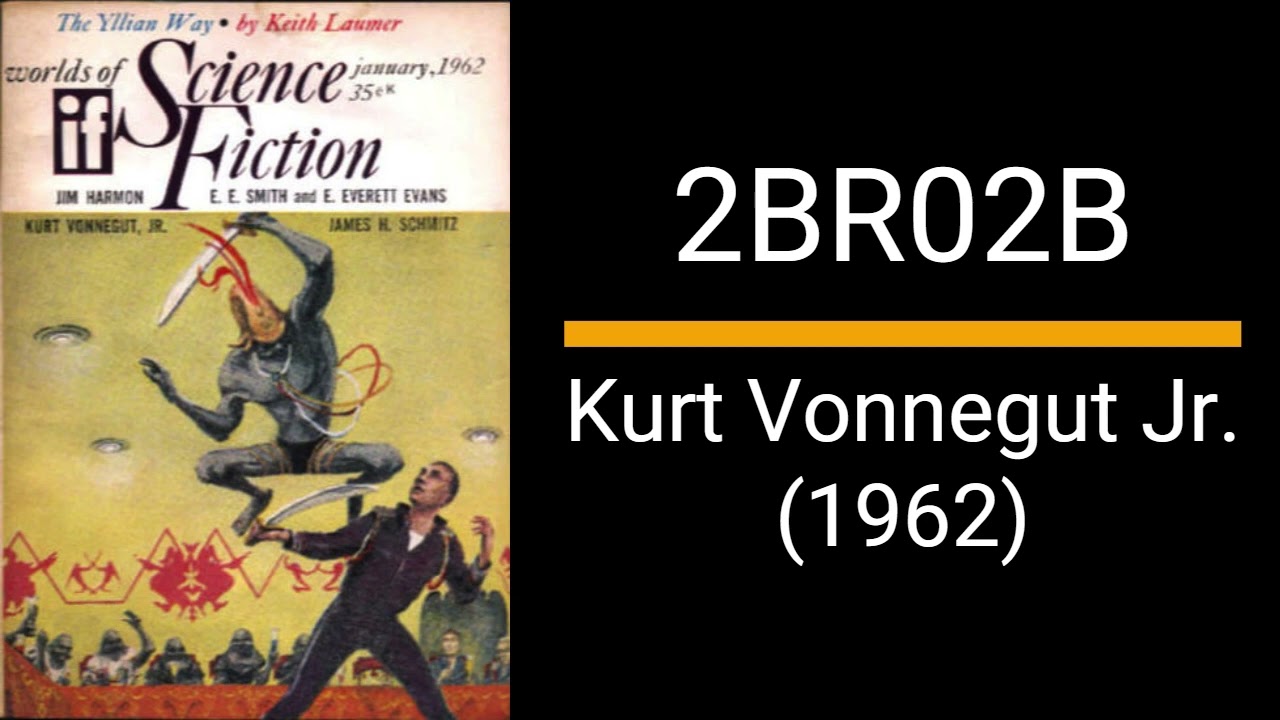2BR02B - Kurt Vonnegut (Short Story)