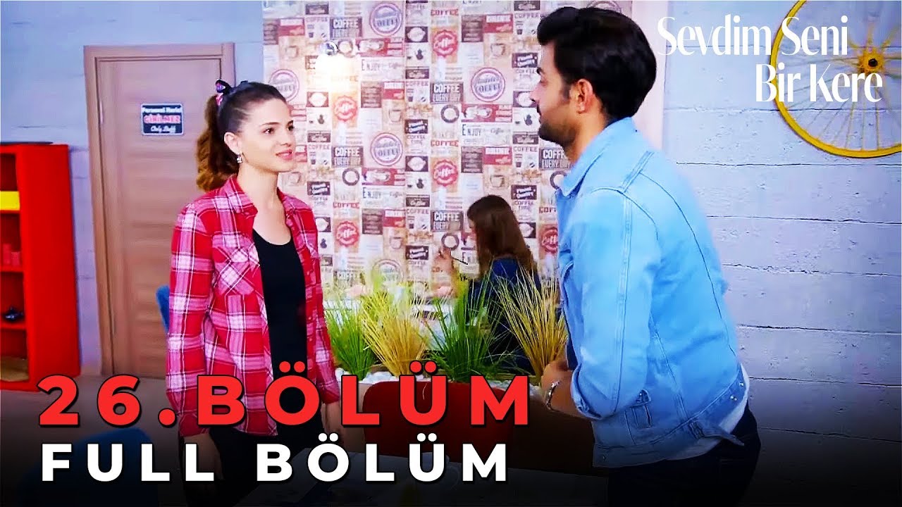 Sevdim Seni Bir Kere - 26. Bölüm