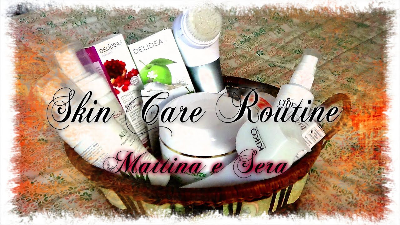 Skin Care Routine Review &bull; Cura del Viso Mattina e Sera | chiore83