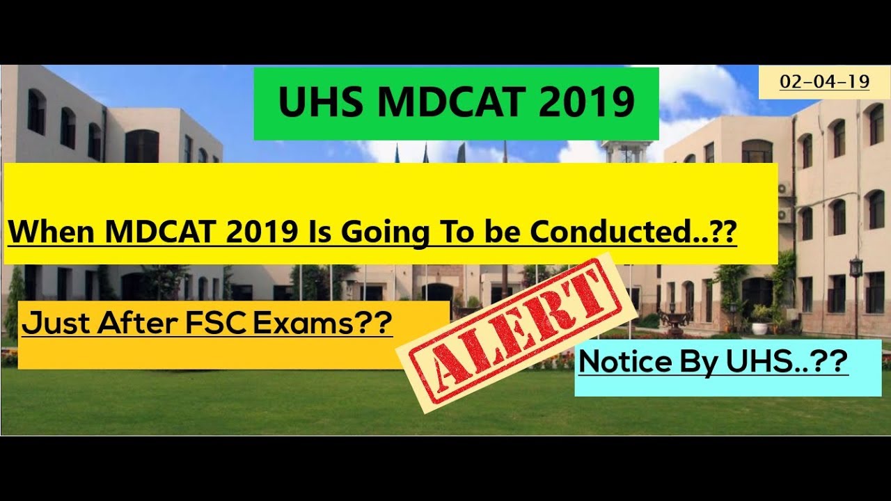 When MDCAT 2019 Is going to be Conducted By UHS.? Notice Issued By UHS, Lahore..? Big News.!!