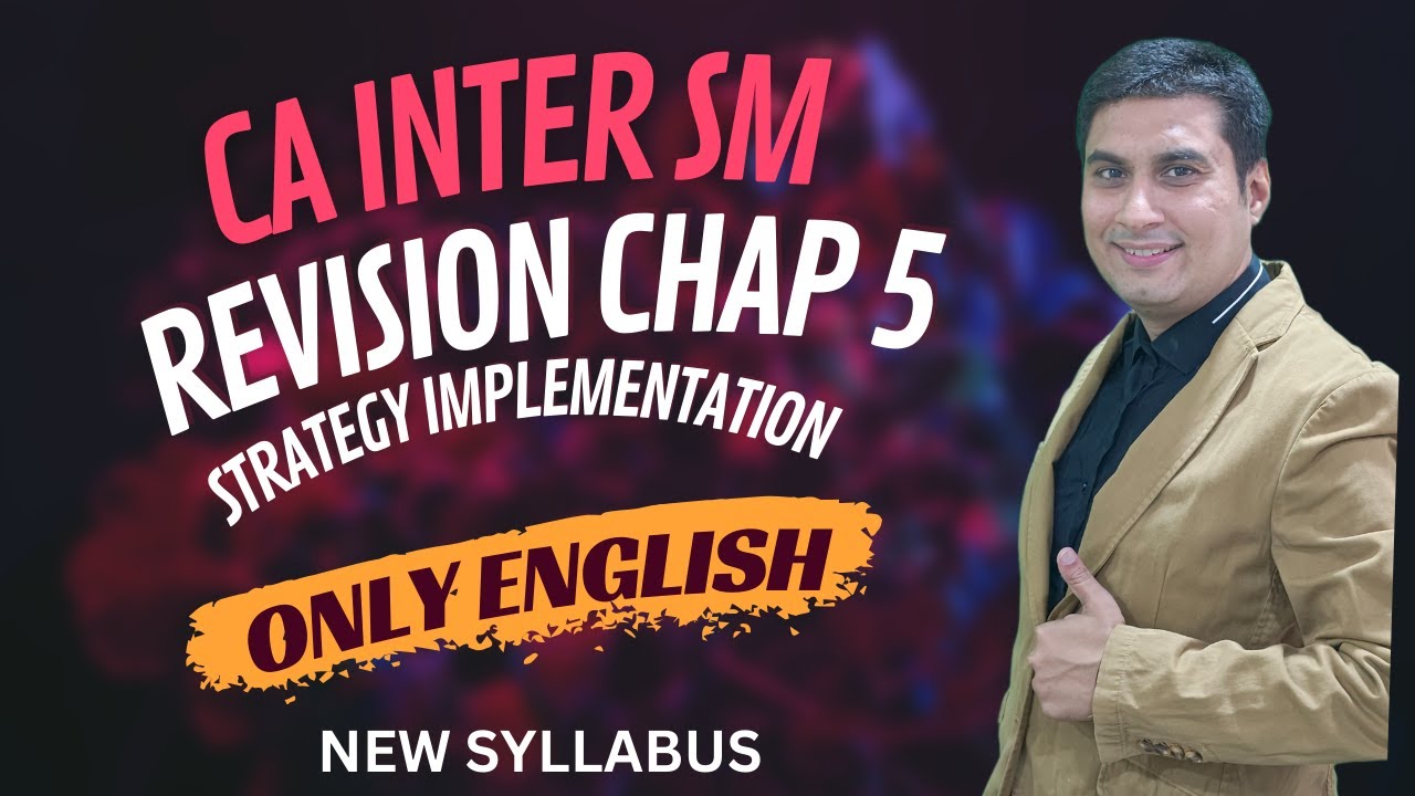 CA Inter SM New Syllabus | Revision of Chapter 5 - Strategic Implementation | ONLY ENGLISH