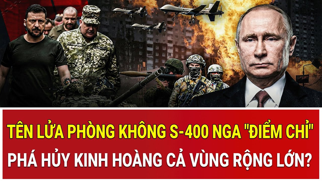 TÂM ĐIỂM THẾ GIỚI 22/1: Kinh hoàng: Tên lửa phòng không S-400 Nga 