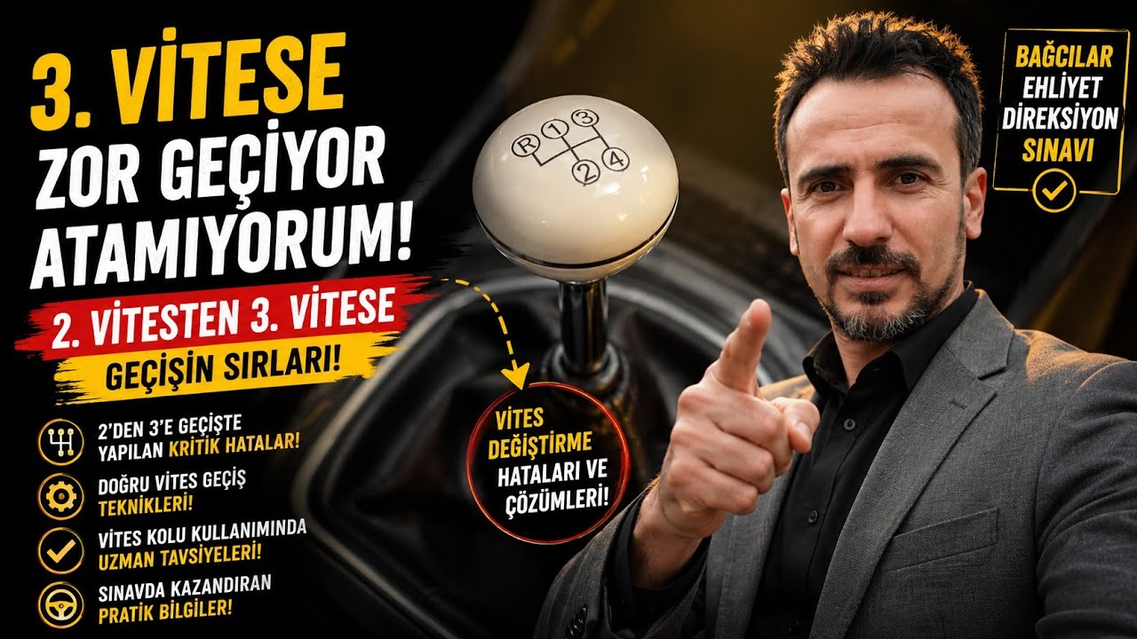 3.VİTESE ZOR GEÇİYOR ATAMIYORUM,3.VİTESTEN 2.VİTESE NASIL GEÇİLİR,BAĞCILAR EHLİYET DİREKSİYON SINAVI