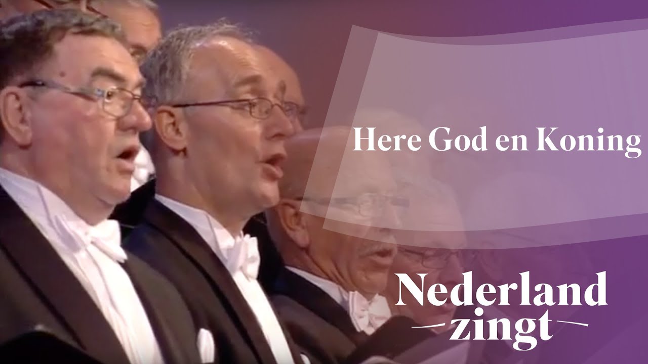 Nederland Zingt: Here God en Koning