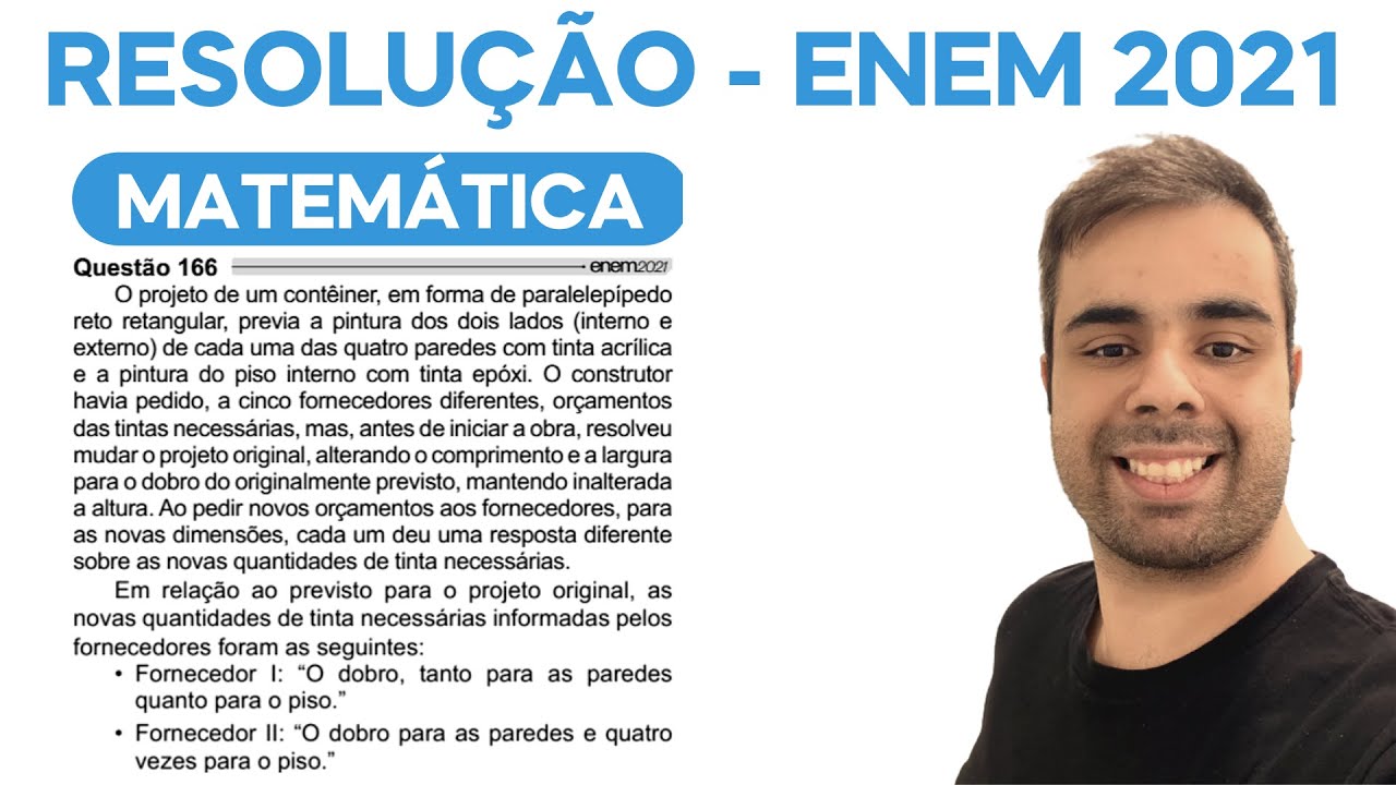 ENEM 2021 – O projeto de um contêiner, em forma de paralelepípedo reto retangular, previa a pintura