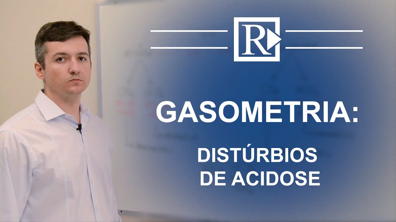 Gasometria: Distúrbios de Acidose - Prof. Rodrigo Storck