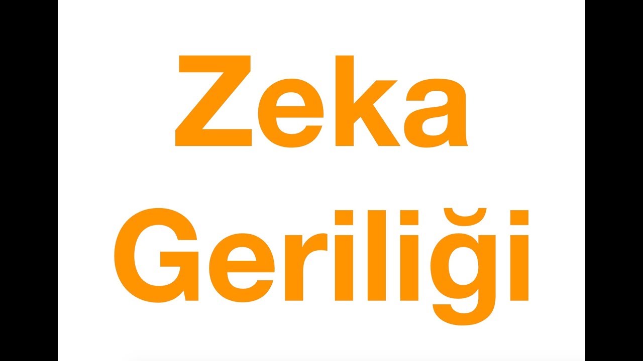 ZEKA GERİLİĞİ