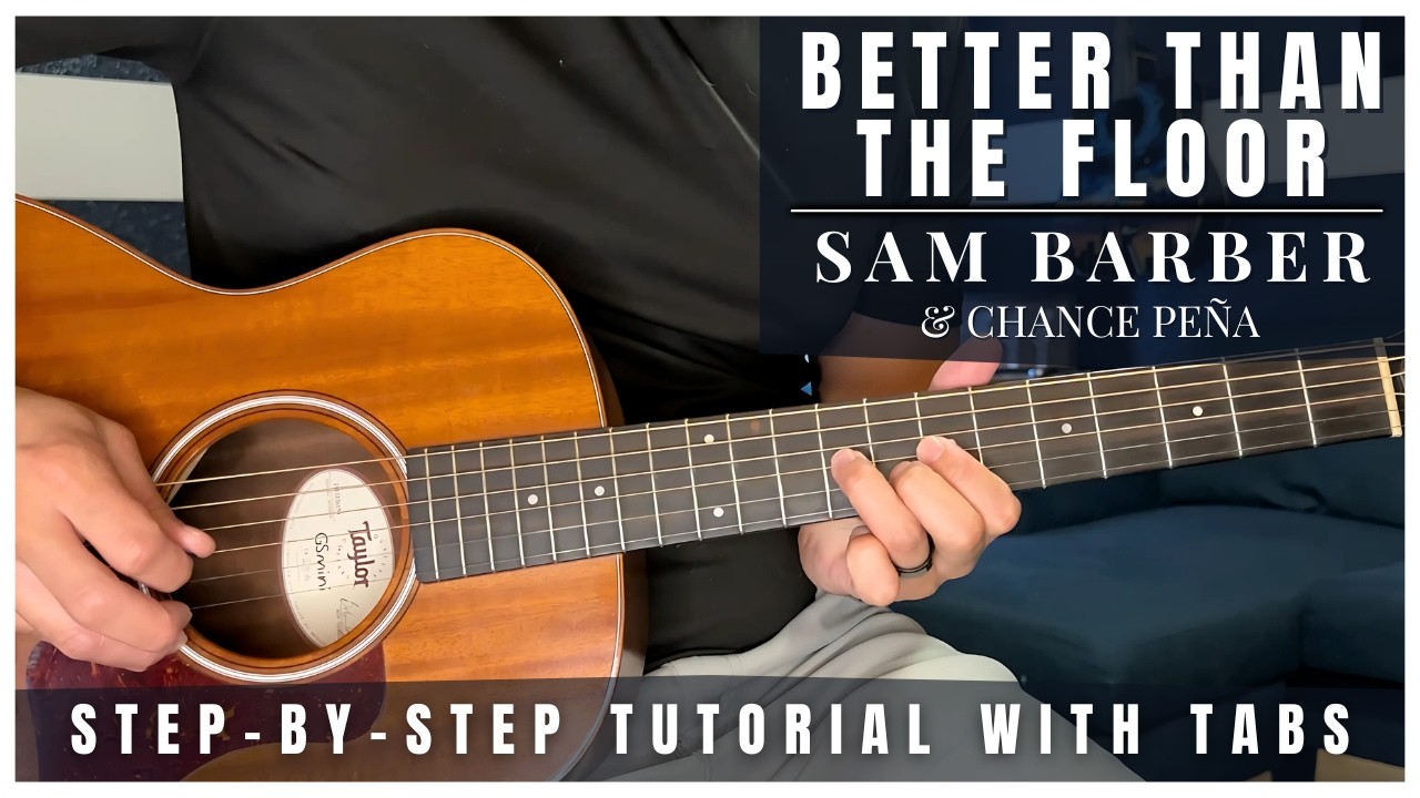 Better Than The Floor Sam Barber & Chance Pe&ntilde;a Guitar Lesson with Tabs