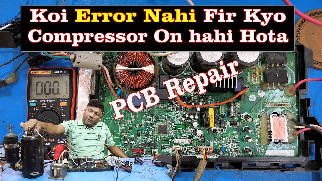 O'general AC compressor on nahi ho raha hai PCB Repairing
