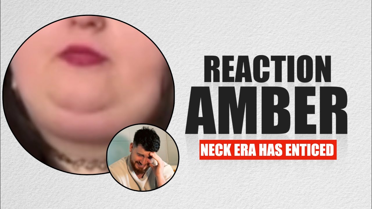 REACTION - Is Amber at Her Biggest?... Yes