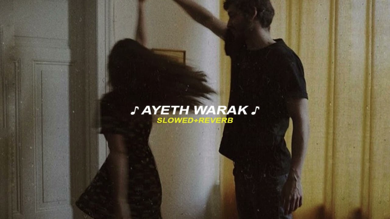 Ayeth Warak {slowed+reverb}