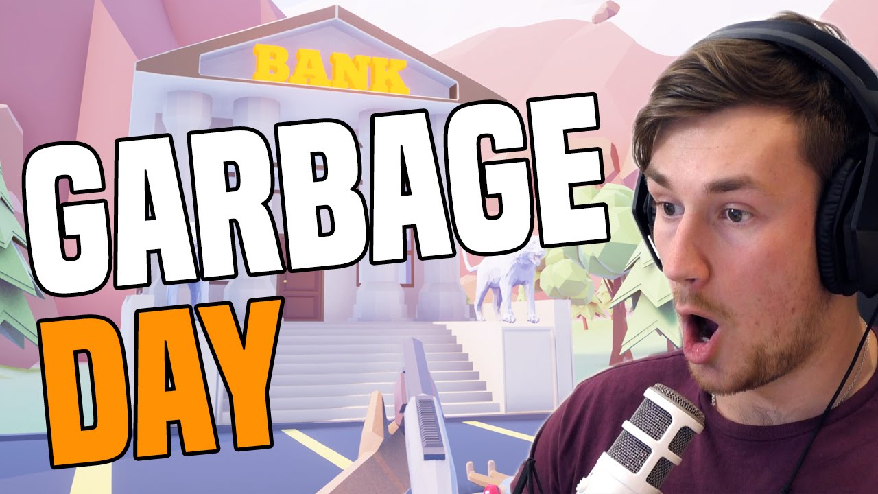 I ROBBED A BANK | Garbage Day