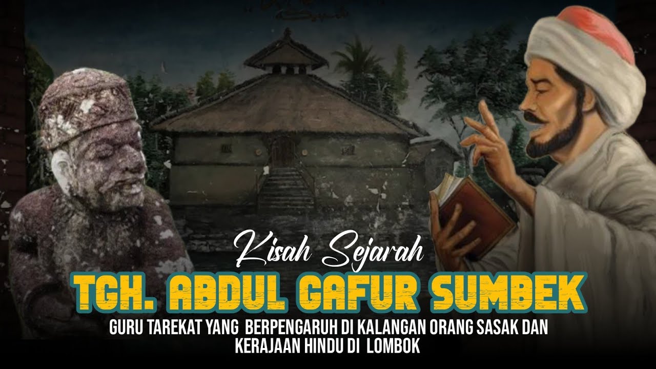 Kisah TGH. Abdul Gafur Ulama Berpengaruh di Kalangan Orang Sasak dan Kerajaan Hindu di Lombok