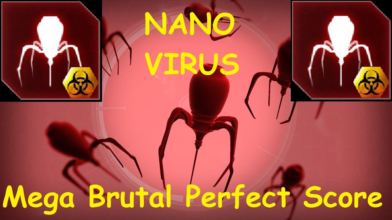 NANO VIRUS - MEGA BRUTAL PERFECT SCORE | Plague Inc: Evolved #8