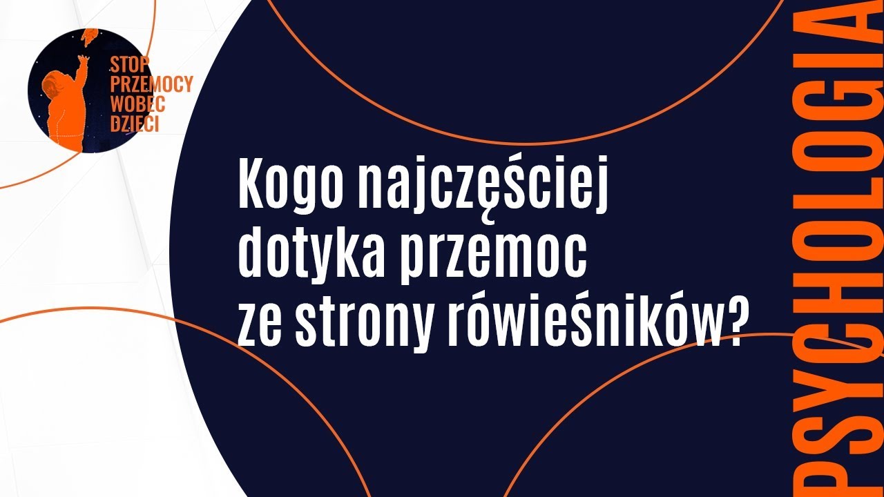 Aspekt Psychologiczny - Kogo najczęściej dotyka przemoc ze strony rówieśników?