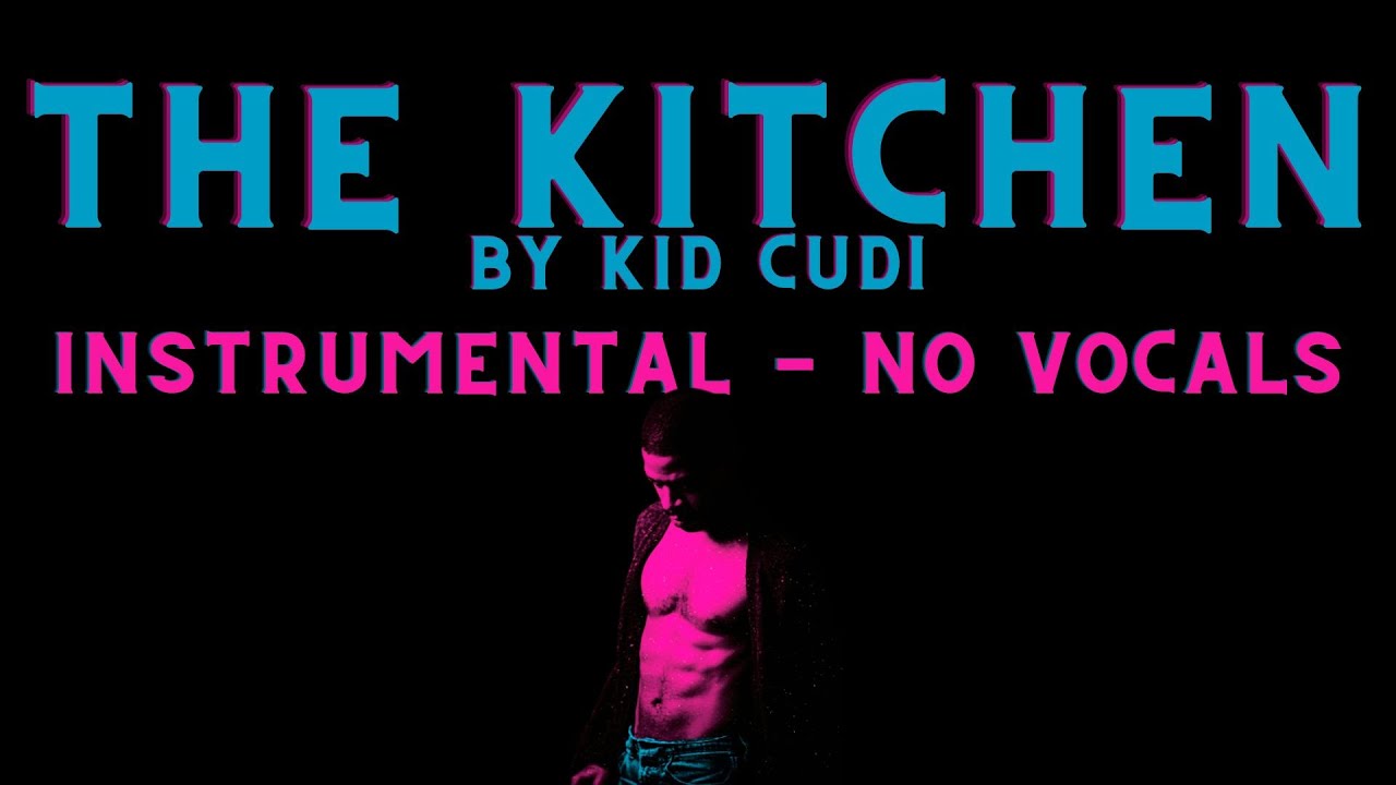 Kid Cudi - The Kitchen Instrumental (No Vocals)